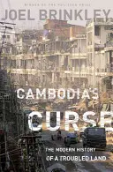 Kambodžské prekliatie: Novodobé dejiny nepokojnej krajiny - Cambodia's Curse: The Modern History of a Troubled Land