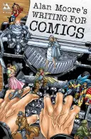 Alan Moore: Písanie pre komiks - Alan Moore's Writing for Comics