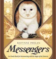 Posli - Orákulum na obnovenie spojenia s mágiou vesmíru (Phelan Ravynne (Ravynne Phelan)) - Messengers - An Oracle Book for Reconnecting with the Magic of the Universe (Phelan Ravynne (Ravynne Phelan))