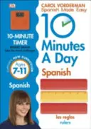 Španielčina 10 minút denne, vek 7-11 rokov (Key Stage 2) - podporuje národné učebné osnovy, sebadôvera v čítaní, písaní a hovorení - 10 Minutes A Day Spanish, Ages 7-11 (Key Stage 2) - Supports the National Curriculum, Confidence in Reading, Writing & Speaking