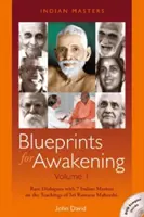 Blueprints for Awakening -- Indian Masters (Volume 1) - vzácne dialógy so 7 indickými majstrami o učení Sri Ramana Maharshiho - Blueprints for Awakening -- Indian Masters (Volume 1) - Rare Dialogues with 7 Indian Masters on the Teachings of Sri Ramana Maharshi