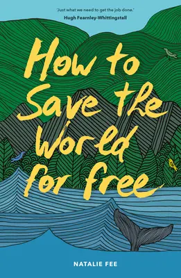 Ako zachrániť svet zadarmo - How to Save the World for Free
