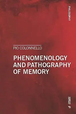 Fenomenológia a patografia pamäti - Phenomenology and Pathography of Memory