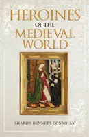 Hrdinky stredovekého sveta - Heroines of the Medieval World
