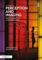 Vnímanie a zobrazovanie: Fotografia ako spôsob videnia - Perception and Imaging: Photography as a Way of Seeing