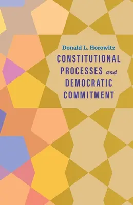 Ústavné procesy a demokratické záväzky - Constitutional Processes and Democratic Commitment