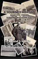 Cesta do zahraničia: Vojnové básne v službách Fau - A Journey Abroad: Wartime Poems Serving with the Fau