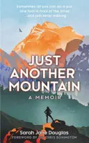Len ďalšia hora: A Memoir of Hope (Spomienky na nádej) - Just Another Mountain: A Memoir of Hope
