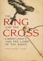 Prsteň a kríž: Kresťanstvo a Pán prsteňov - The Ring and the Cross: Christianity and the Lord of the Rings
