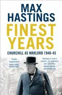 Finest Years - Churchill ako vojnový veliteľ 1940-45 - Finest Years - Churchill as Warlord 1940-45