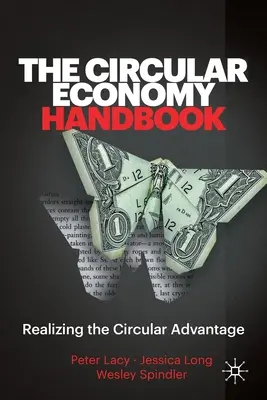 Príručka obehového hospodárstva: Realizácia výhody obehového hospodárstva - The Circular Economy Handbook: Realizing the Circular Advantage