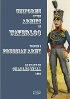 Uniformy armád pri Waterloo - zväzok 3: Pruská armáda - Uniforms of the Armies at Waterloo - Volume 3: Prussian Army