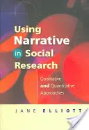 Používanie naratív v sociálnom výskume: Kvalitatívne a kvantitatívne prístupy - Using Narrative in Social Research: Qualitative and Quantitative Approaches