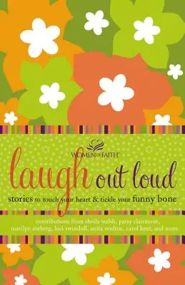 Smejte sa nahlas: Príbehy, ktoré sa dotknú vášho srdca a pošteklia vás na duši - Laugh Out Loud: Stories to Touch Your Heart and Tickle Your Funny Bone
