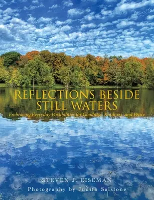 Úvahy pri tichých vodách: Vychádzajúc z každodenných možností dobra, láskavosti a mieru - Reflections Beside Still Waters: Embracing everyday possibilities for goodness, kindness, and peace