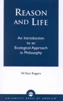 Rozum a život: Úvod do ekologického prístupu vo filozofii - Reason and Life: An Introduction to an Ecological Approach in Philosophy