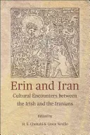 Erin a Irán: Kultúrne stretnutia Írov a Iráncov - Erin and Iran: Cultural Encounters Between the Irish and the Iranians