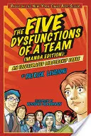 Päť dysfunkcií tímu: Ilustrovaná bájka o vedení ľudí - The Five Dysfunctions of a Team: An Illustrated Leadership Fable