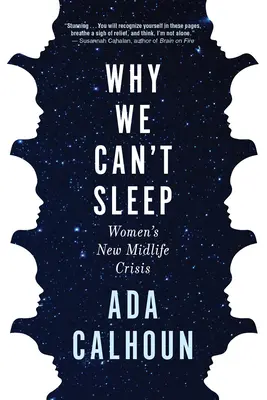 Prečo nemôžeme spať: Nová kríza žien v strednom veku - Why We Can't Sleep: Women's New Midlife Crisis