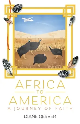 Z Afriky do Ameriky: Cesta viery - Africa to America: A Journey of Faith