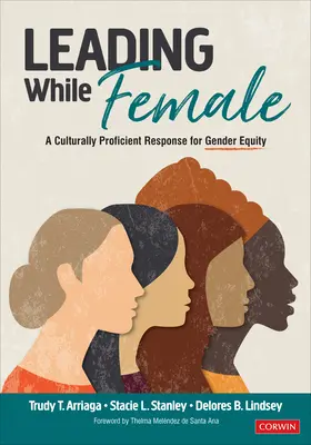 Leading While Female: Kultúrne kompetentná odpoveď na rodovú rovnosť - Leading While Female: A Culturally Proficient Response for Gender Equity