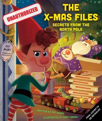 Akty X-Mas: (Knihy o prázdninách, vianočné knihy pre deti, príbeh Santa Clausa) - The X-Mas Files: Classified Secrets from the North Pole (Holiday Books, Christmas Books for Kids, Santa Claus Story)