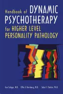 Príručka dynamickej psychoterapie vyšších úrovní osobnostnej patológie - Handbook of Dynamic Psychotherapy for Higher Level Personality Pathology