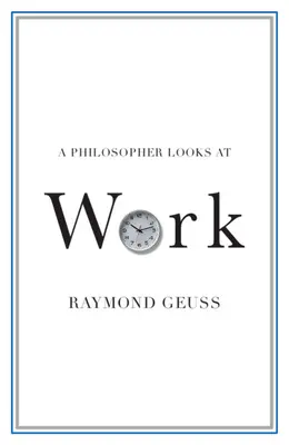 Filozof sa pozerá na prácu - A Philosopher Looks at Work