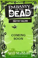 Veľvyslanectvo mŕtvych: Volanie osudu - kniha 3 - Embassy of the Dead: Destiny Calling - Book 3