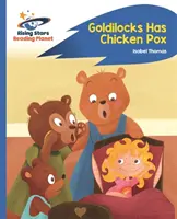 Čítacia planéta - Zlatovláska má kiahne - modrá: - Reading Planet - Goldilocks Has Chicken Pox - Blue: Rocket Phonics