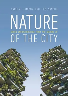 Príroda mesta: Zelená infraštruktúra od základov - Nature of the City: Green Infrastructure from the Ground Up