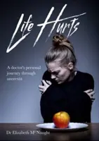 Život bolí - osobná cesta lekára cez anorexiu - Life Hurts - A Doctor's Personal Journey Through Anorexia