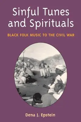Hriešne melódie a spirituály: Čierna ľudová hudba do občianskej vojny - Sinful Tunes and Spirituals: Black Folk Music to the Civil War