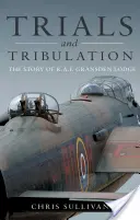 Skúšky a súženia - Príbeh R.A.F. Gransden Lodge - Trials and Tribulation - The Story of R.A.F. Gransden Lodge