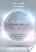 Sociálny pracovník a psychotropné lieky: Na ceste k efektívnej spolupráci s klientmi, rodinami a poskytovateľmi - The Social Worker and Psychotropic Medication: Toward Effective Collaboration with Clients, Families, and Providers