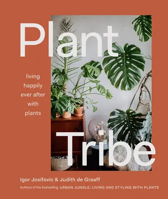 Rastlinný kmeň: Šťastný život s rastlinami - Plant Tribe: Living Happily Ever After with Plants