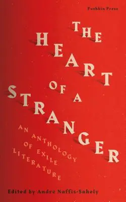 Srdce cudzinca: Antológia exilovej literatúry - The Heart of a Stranger: An Anthology of Exile Literature