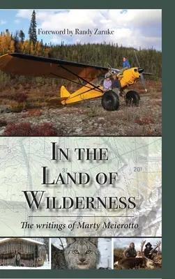 V krajine divočiny: Spisy Martyho Meierotta - In the Land of Wilderness: The writings of Marty Meierotto