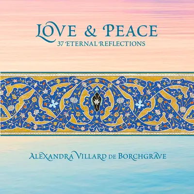 Láska a mier: 37 večných úvah - Love & Peace: 37 Eternal Reflections
