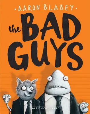 Zlí chlapci (The Bad Guys #1), 1 - The Bad Guys (the Bad Guys #1), 1