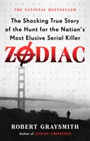 Zodiak: Šokujúci skutočný príbeh o pátraní po najnepolapiteľnejšom sériovom vrahovi v krajine - Zodiac: The Shocking True Story of the Hunt for the Nation's Most Elusive Serial Killer