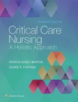 Ošetrovateľstvo v kritických stavoch - holistický prístup - Critical Care Nursing - A Holistic Approach