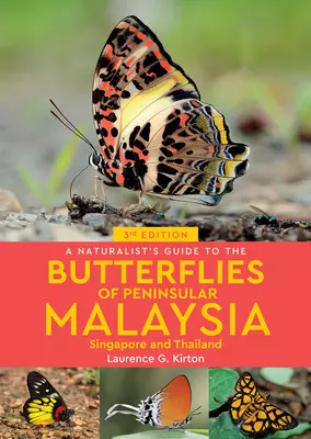 Prírodovedný sprievodca motýľmi Malajského polostrova, Singapuru a Thajska - A Naturalist's Guide to the Butterflies of Peninsular Malaysia, Singapore & Thailand