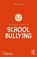 Psychológia školského šikanovania - The Psychology of School Bullying