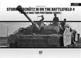 Sturmgeschtz III na bojisku. Zväzok 4 - Sturmgeschtz III on the Battlefield. Volume 4