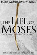 Mojžišov život: Prvý Boží vysloboditeľ Izraela - The Life of Moses: God's First Deliverer of Israel