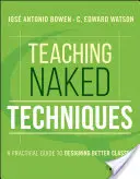 Výučba nahých techník: Praktická príručka na navrhovanie lepších tried - Teaching Naked Techniques: A Practical Guide to Designing Better Classes