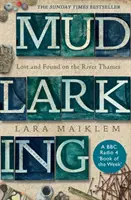 Mudlovanie - Bestseller Sunday Times - Mudlarking - The Sunday Times Bestseller