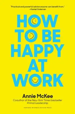 Ako byť šťastný v práci: Ako byť šťastný: Sila cieľa, nádeje a priateľstva - How to Be Happy at Work: The Power of Purpose, Hope, and Friendship