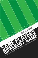 Tí istí hráči, iná hra: Rôzni hráči: skúmanie komerčného odvetvia vysokoškolskej atletiky - Same Players, Different Game: An Examination of the Commercial College Athletics Industry